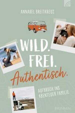 Buchcover Wild.Frei.Authentisch. | Annabel Breitkreuz | EAN 9783765576980 | ISBN 3-7655-7698-0 | ISBN 978-3-7655-7698-0
