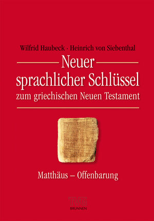 Buchcover Neuer sprachlicher Schlüssel zum griechischen Neuen Testament | Wilfrid Haubeck | EAN 9783765577024 | ISBN 3-7655-7702-2 | ISBN 978-3-7655-7702-4