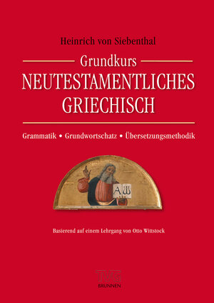 Buchcover Grundkurs Neutestamentliches Griechisch | Heinrich von Siebenthal | EAN 9783765577055 | ISBN 3-7655-7705-7 | ISBN 978-3-7655-7705-5