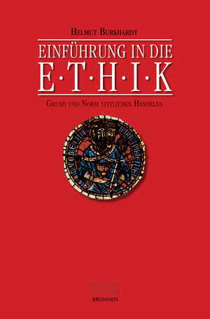 Buchcover Einführung in die Ethik | Helmut Burkhardt | EAN 9783765577062 | ISBN 3-7655-7706-5 | ISBN 978-3-7655-7706-2