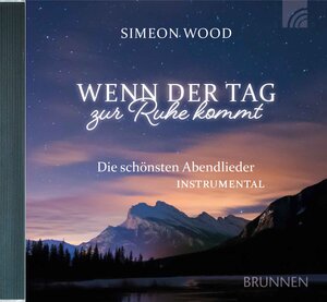 Buchcover Wenn der Tag zur Ruhe kommt | Simeon Wood | EAN 9783765584824 | ISBN 3-7655-8482-7 | ISBN 978-3-7655-8482-4