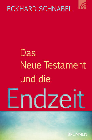 Buchcover Das Neue Testament und die Endzeit | Eckhard Schnabel | EAN 9783765590160 | ISBN 3-7655-9016-9 | ISBN 978-3-7655-9016-0