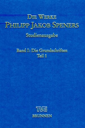 Buchcover Die Werke Philipp Jakob Speners - Studienausgabe | Philipp Jakob Spener | EAN 9783765592539 | ISBN 3-7655-9253-6 | ISBN 978-3-7655-9253-9