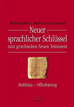 Buchcover Neuer sprachlicher Schlüssel zum griechischen Neuen Testament | Wilfrid Haubeck | EAN 9783765593932 | ISBN 3-7655-9393-1 | ISBN 978-3-7655-9393-2