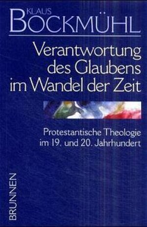 Buchcover Bockmühl-Werkausgabe / Verantwortung des Glaubens im Wandel der Zeit | Klaus Bockmühl | EAN 9783765594458 | ISBN 3-7655-9445-8 | ISBN 978-3-7655-9445-8