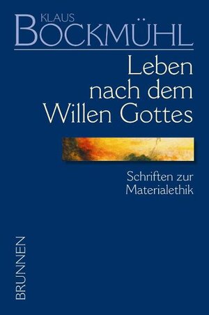Buchcover Bockmühl-Werkausgabe / Leben nach dem Willen Gottes | Klaus Bockmühl | EAN 9783765594472 | ISBN 3-7655-9447-4 | ISBN 978-3-7655-9447-2