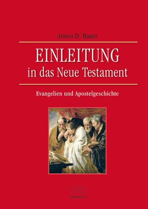 Buchcover Einleitung in das Neue Testament - Evangelien und Apostelgeschichte | Armin D. Baum | EAN 9783765595691 | ISBN 3-7655-9569-1 | ISBN 978-3-7655-9569-1