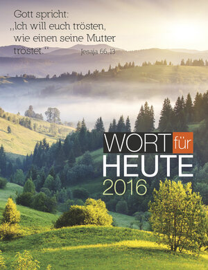 Buchcover Wort für heute 2016  | EAN 9783765599569 | ISBN 3-7655-9956-5 | ISBN 978-3-7655-9956-9