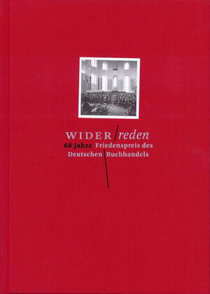 Buchcover Widerreden. 60 Jahre Friedenspreis des Deutschen Buchhandels  | EAN 9783765730887 | ISBN 3-7657-3088-2 | ISBN 978-3-7657-3088-7