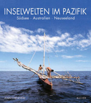 Buchcover Inselwelten im Pazifik | Alain Cheneviére | EAN 9783765810510 | ISBN 3-7658-1051-7 | ISBN 978-3-7658-1051-0