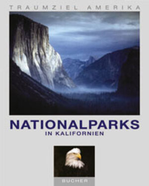 Traumziel Amerika. Nationalparks in Kalifornien (Edition USA)