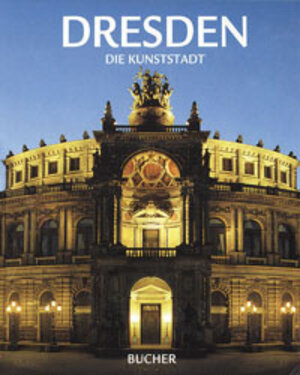 Dresden. Die Kunststadt