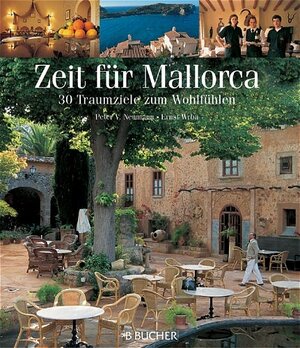 Zeit für Mallorca. 30 Traumziele zum Wohlfühlen