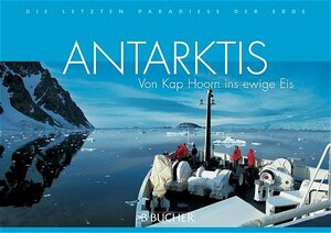 Antarktis: Von Kap Hoorn ins ewige Eis