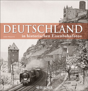 Buchcover Deutschland in historischen Eisenbahnfotos | Udo Paulitz | EAN 9783765819636 | ISBN 3-7658-1963-8 | ISBN 978-3-7658-1963-6