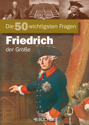 Buchcover Die 50 wichtigsten Fragen zu Friedrich der Große - Chronik und Bildband | Frank Pergande | EAN 9783765819735 | ISBN 3-7658-1973-5 | ISBN 978-3-7658-1973-5