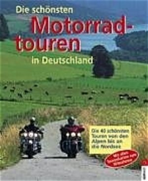 Buchcover Die schönsten Motorradtouren in Deutschland | Rudolf Geser | EAN 9783765840517 | ISBN 3-7658-4051-3 | ISBN 978-3-7658-4051-7