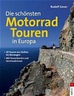 Buchcover Die schönsten Motorradtouren in Europa | Rudolf Geser | EAN 9783765840555 | ISBN 3-7658-4055-6 | ISBN 978-3-7658-4055-5
