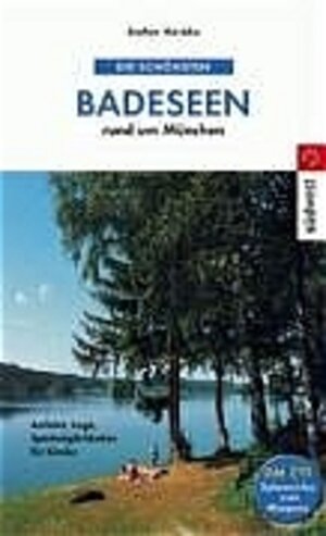 Buchcover Die schönsten Badeseen rund um München | Stefan Herbke | EAN 9783765840685 | ISBN 3-7658-4068-8 | ISBN 978-3-7658-4068-5