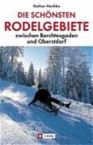 Die schönsten Rodelgebiete in Oberbayern. zwischen Berchtsgaden und Oberstdorf