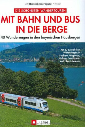 Buchcover Mit Bahn und Bus in die Berge | Heinrich Bauregger | EAN 9783765841170 | ISBN 3-7658-4117-X | ISBN 978-3-7658-4117-0