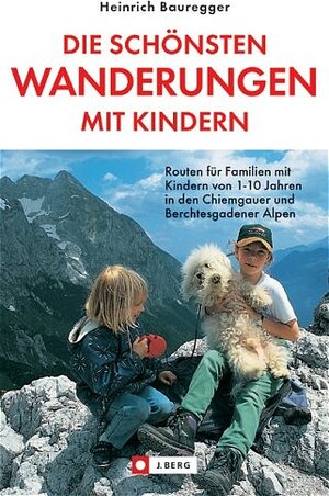 Die schönsten Wanderungen mit Kindern in den Chiemgauer und Berchtesgardener Alpen. Routen für Familien mit Kindern von 1-10 Jahren