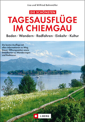 Buchcover Die schönsten Tagesausflüge im Chiemgau | Lisa Bahnmüller | EAN 9783765842344 | ISBN 3-7658-4234-6 | ISBN 978-3-7658-4234-4