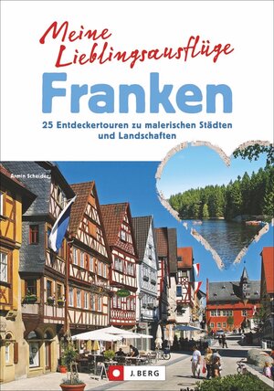 Buchcover Meine Lieblingsausflüge Franken | Armin Scheider | EAN 9783765842375 | ISBN 3-7658-4237-0 | ISBN 978-3-7658-4237-5