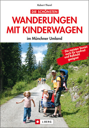 Buchcover Die schönsten Wanderungen mit Kinderwagen im Münchner Umland | Robert Theml | EAN 9783765842733 | ISBN 3-7658-4273-7 | ISBN 978-3-7658-4273-3