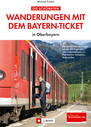 Buchcover Die schönsten Wanderungen mit dem Bayern-Ticket | Michael Pröttel | EAN 9783765842948 | ISBN 3-7658-4294-X | ISBN 978-3-7658-4294-8