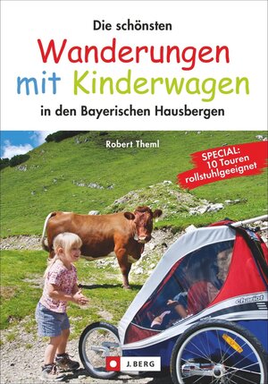 Buchcover Die schönsten Wanderungen mit Kinderwagen | Robert Theml | EAN 9783765843075 | ISBN 3-7658-4307-5 | ISBN 978-3-7658-4307-5