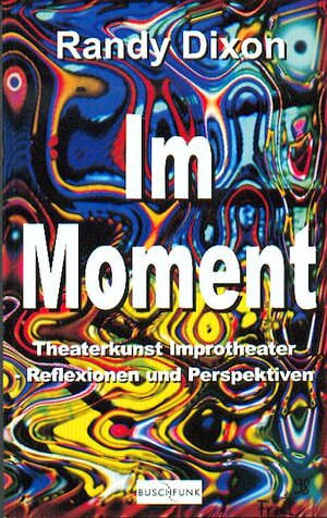 Buchcover Im Moment | Randy Dixon | EAN 9783766091031 | ISBN 3-7660-9103-4 | ISBN 978-3-7660-9103-1