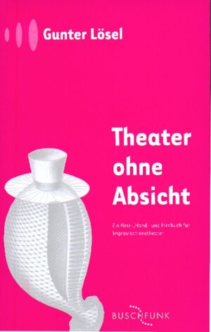 Buchcover Theater ohne Absicht | Gunter Lösel | EAN 9783766091048 | ISBN 3-7660-9104-2 | ISBN 978-3-7660-9104-8