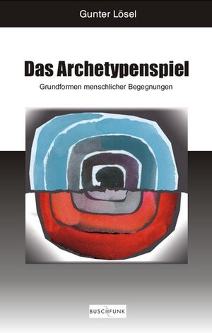 Buchcover Das Archetypenspiel | Gunter Lösel | EAN 9783766091086 | ISBN 3-7660-9108-5 | ISBN 978-3-7660-9108-6