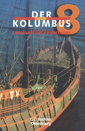 Buchcover Der neue Kolumbus. Lesebuch für die sechstufige Realschule / Der neue Kolumbus 8 | Peter Schwarz | EAN 9783766137081 | ISBN 3-7661-3708-5 | ISBN 978-3-7661-3708-1