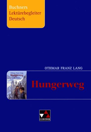 Buchcover Buchners Lektürebegleiter Deutsch / Lang, Hungerweg | Stephan Gora | EAN 9783766142825 | ISBN 3-7661-4282-8 | ISBN 978-3-7661-4282-5