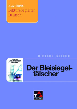 Buchcover Buchners Lektürebegleiter Deutsch / Reiche, Der Bleisiegelfälscher | Simon Kratzer | EAN 9783766142849 | ISBN 3-7661-4284-4 | ISBN 978-3-7661-4284-9