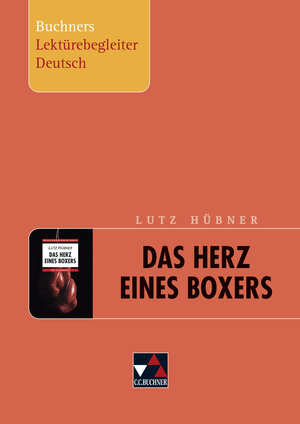 Buchcover Buchners Lektürebegleiter Deutsch / Hübner, Herz eines Boxers | Stephan Gora | EAN 9783766142900 | ISBN 3-7661-4290-9 | ISBN 978-3-7661-4290-0