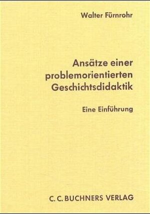 Ansätze einer problemorientierten Geschichtsdidaktik