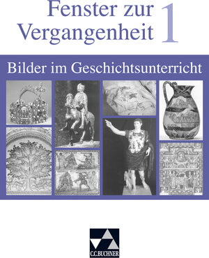 Buchcover Begleitmaterial Geschichte / Fenster zur Vergangenheit 1 | Herwig Buntz | EAN 9783766146069 | ISBN 3-7661-4606-8 | ISBN 978-3-7661-4606-9