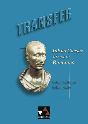 Buchcover Transfer. Die Lateinlektüre / Iulius Caesar – vir vere Romanus | Michael Dronia | EAN 9783766151674 | ISBN 3-7661-5167-3 | ISBN 978-3-7661-5167-4