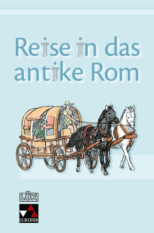 Buchcover LÜK / LÜK Reise in das antike Rom | Christian Zitzl | EAN 9783766152367 | ISBN 3-7661-5236-X | ISBN 978-3-7661-5236-7