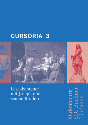 Buchcover Cursus - Ausgabe A / Cursus - Ausgabe B. Unterrichtswerk für Latein / Cursoria 3: Joseph und seine Brüder | Friedrich Maier | EAN 9783766153043 | ISBN 3-7661-5304-8 | ISBN 978-3-7661-5304-3