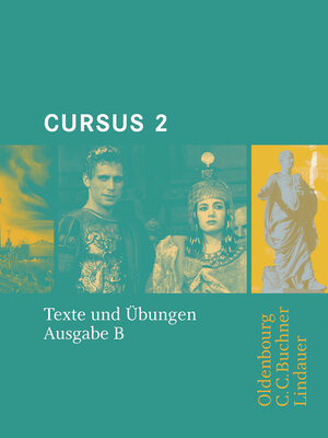 Buchcover Cursus - Ausgabe B. Unterrichtswerk für Latein / Cursus B Texte und Übungen 2 | Britta Boberg | EAN 9783766153128 | ISBN 3-7661-5312-9 | ISBN 978-3-7661-5312-8