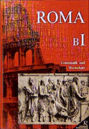 Buchcover Roma B. Unterrichtswerk für Latein | Reinhold Ernstberger | EAN 9783766155818 | ISBN 3-7661-5581-4 | ISBN 978-3-7661-5581-8