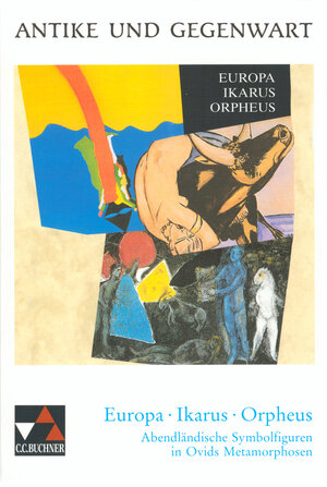 Buchcover Antike und Gegenwart / Europa – Ikarus – Orpheus | Friedrich Maier | EAN 9783766159489 | ISBN 3-7661-5948-8 | ISBN 978-3-7661-5948-9