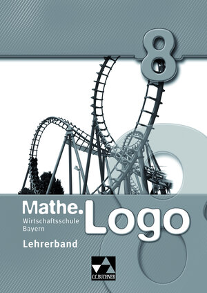 Buchcover Mathe.Logo Wirtschaftsschule Bayern / Mathe.Logo Wirtschaftsschule LB 8 | Michael Kleine | EAN 9783766162632 | ISBN 3-7661-6263-2 | ISBN 978-3-7661-6263-2
