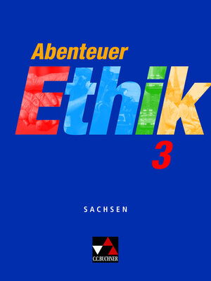 Buchcover Abenteuer Ethik – Sachsen / Abenteuer Ethik Sachsen 3 | Jörg Peters | EAN 9783766166135 | ISBN 3-7661-6613-1 | ISBN 978-3-7661-6613-5