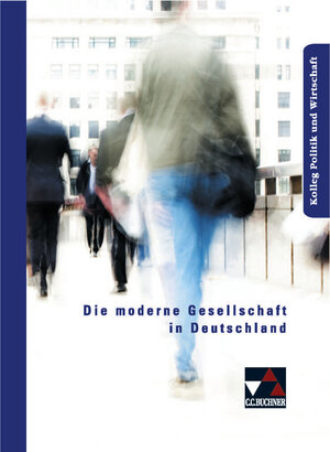 Buchcover Kolleg Politik und Wirtschaft / Die moderne Gesellschaft in Deutschland | Christine Betz | EAN 9783766168429 | ISBN 3-7661-6842-8 | ISBN 978-3-7661-6842-9