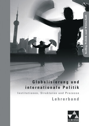 Buchcover Kolleg Politik und Wirtschaft / Globalisierung und internationale Politik LB | Christine Betz | EAN 9783766168542 | ISBN 3-7661-6854-1 | ISBN 978-3-7661-6854-2